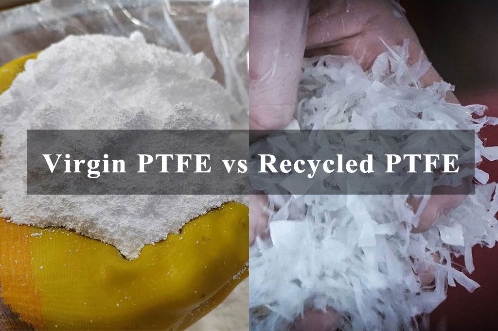 Virgin vs Recycled PTFE