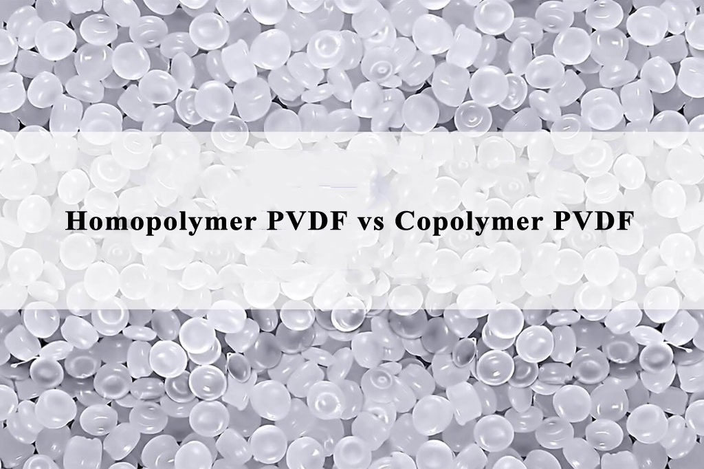 Homopolymer PVDF vs Copolymer PVDF